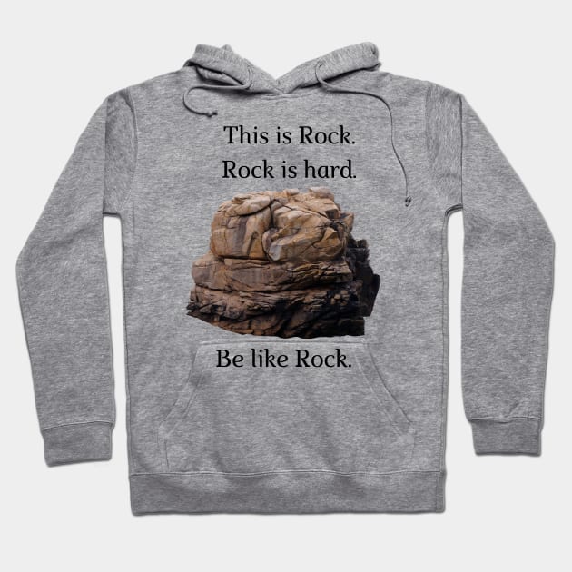 Be like Rock! Hoodie by firstsapling@gmail.com